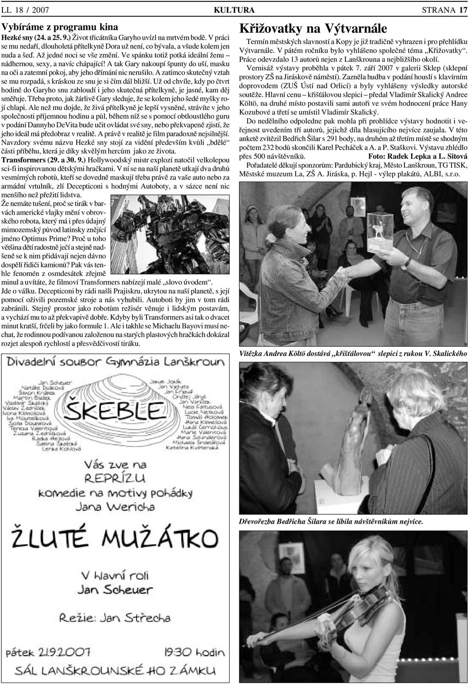 A tak Gary nakoupí špunty do uší, masku na oči a zatemní pokoj, aby jeho dřímání nic nerušilo. A zatímco skutečný vztah se mu rozpadá, s kráskou ze snu je si čím dál bližší.