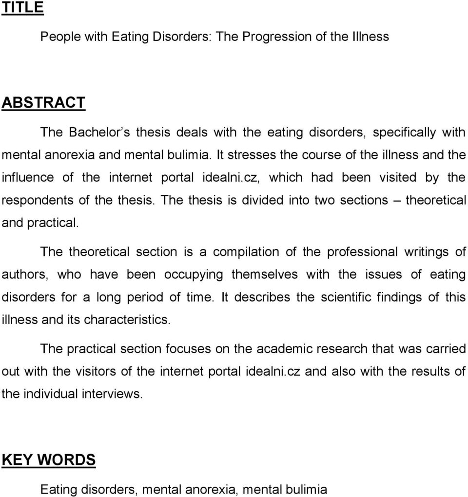 The thesis is divided into two sections theoretical and practical.