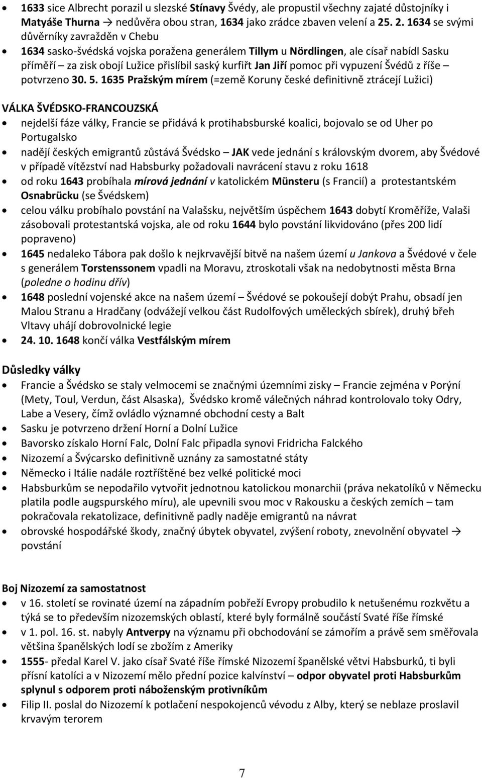 pomoc při vypuzení Švédů z říše potvrzeno 30. 5.