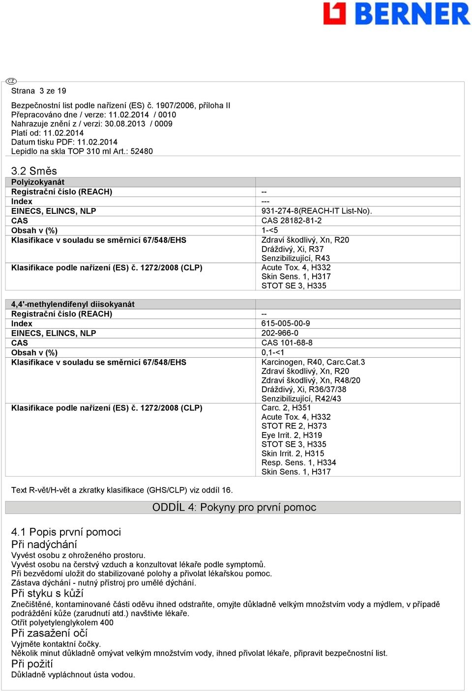 1272/2008 (CLP) Acute Tox. 4, H332 Skin Sens.