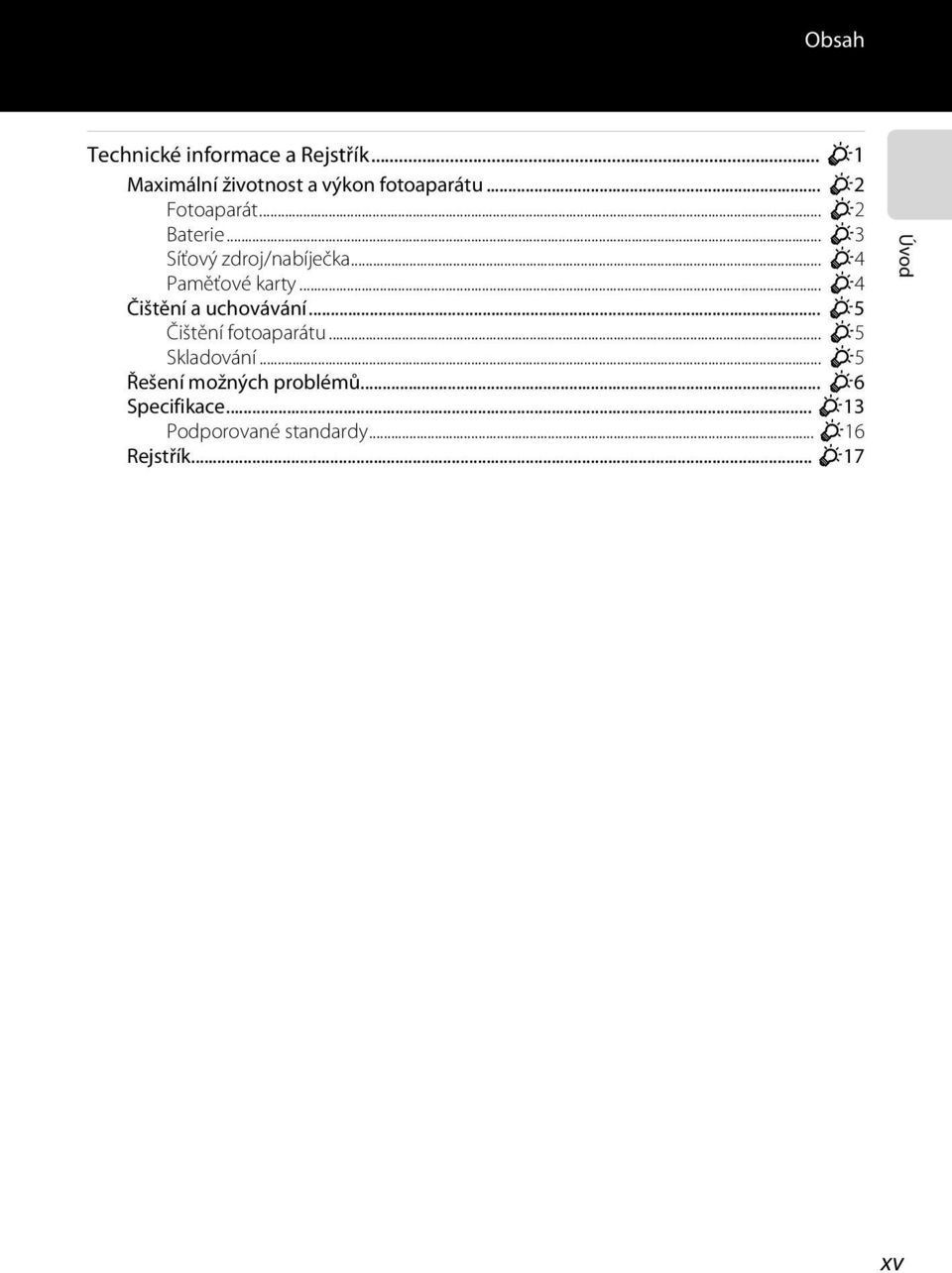 .. F4 Čištění a uchovávání... F5 Čištění fotoaparátu... F5 Skladování.