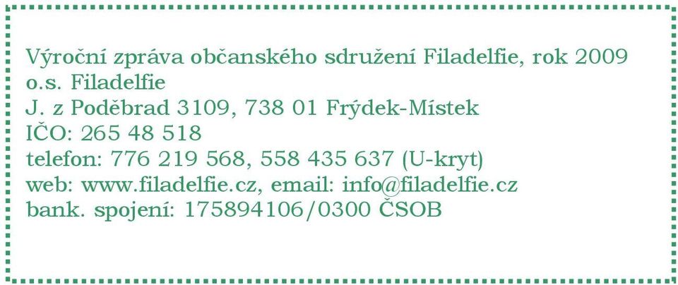 776 219 568, 558 435 637 (U-kryt) web: www.filadelfie.