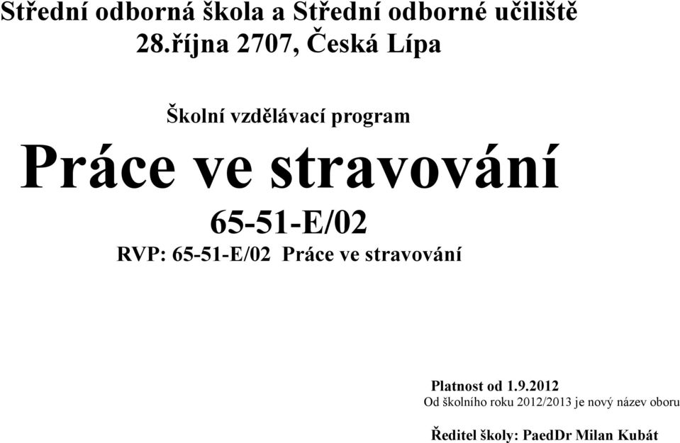 ve stravování Platnost od 1.9.