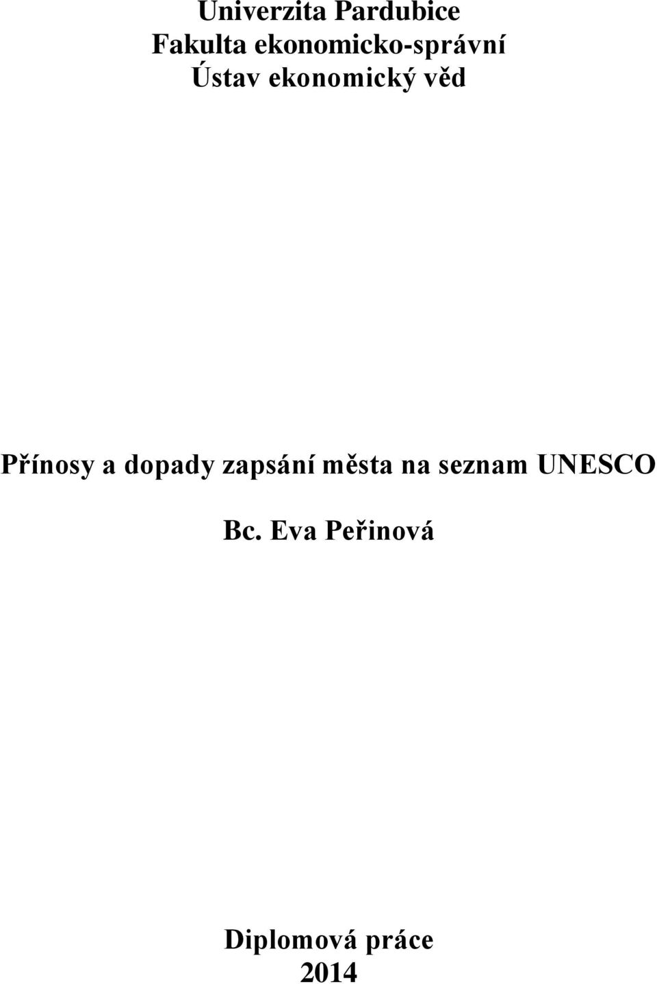 věd Přínosy a dopady zapsání města na