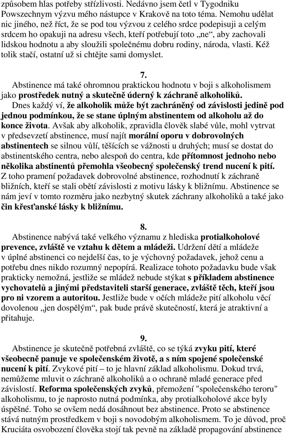 spolenému dobru rodiny, národa, vlasti. Kéž tolik staí, ostatní už si chtjte sami domyslet. 7.