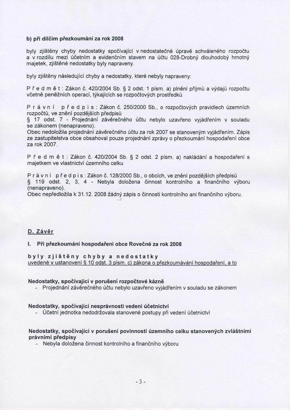 4 2 0 1 2 0 0 4 S b. $ 2 o d s t1.p s m. a ) p l n ě n prostiedkťr vetněpeněžnchoperac,tfkajcch se rozpotovlch P r á v n p r e d p i s : Z á k o n. 2 5 0 1 2 0 0S0b.