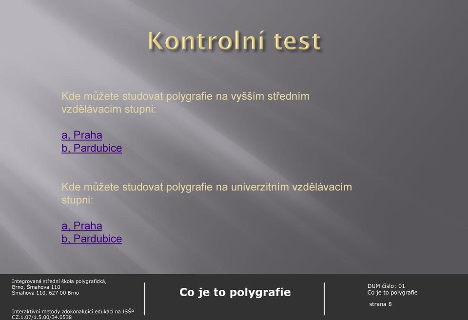 Pardubice Kde můžete studovat polygrafie na