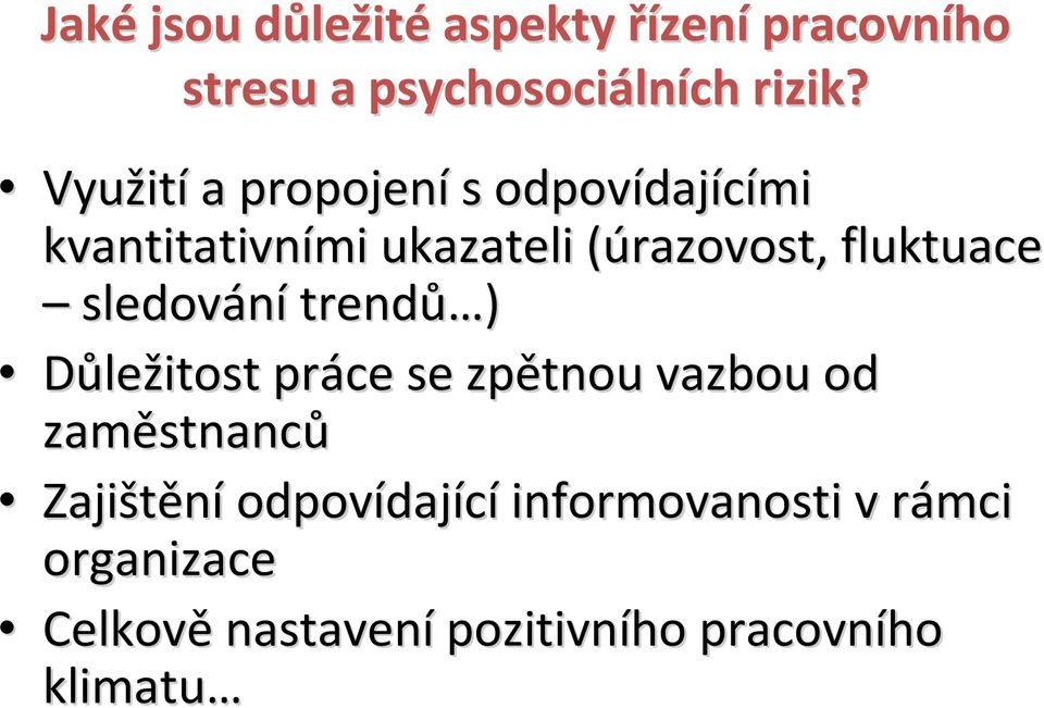 fluktuace sledování trendů ) Důležitost práce se zpětnou vazbou od zaměstnanc stnanců