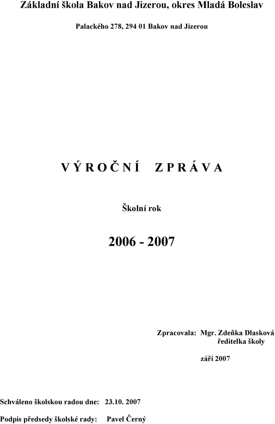 2006-2007 Zpracovala: Mgr.