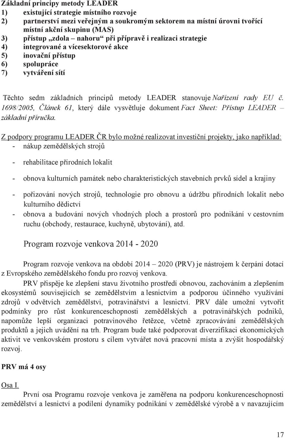 1698/2005, lánek 61, který dále vysvtluje dokument Fact Sheet: Pístup LEADER základní píruka.