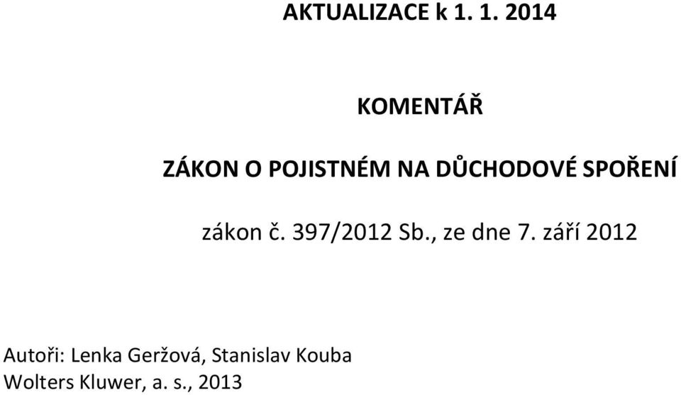 DŮCHODOVÉ SPOŘENÍ zákon č. 397/2012 Sb.