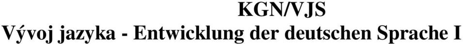 Im Zentrum des Interesses stehen 1. und 2. Lautverschiebung, grammatischer Wechsel, Lautwandel vom Mhd. zum Nhd., also nhd. Diphthongierung, nhd. Monophtongierung, Dehnung, Senkung etc.