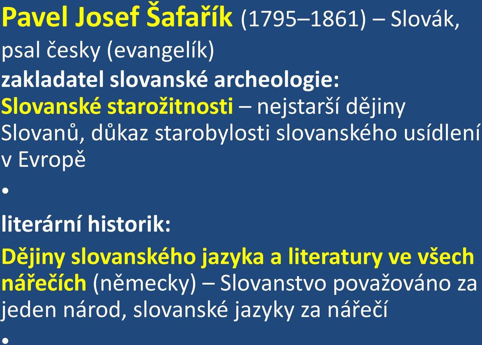 slovanského usídlení v Evropě literární historik: Dějiny slovanského jazyka a