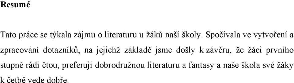 jsme došly k závěru, že žáci prvního stupně rádi čtou, preferují