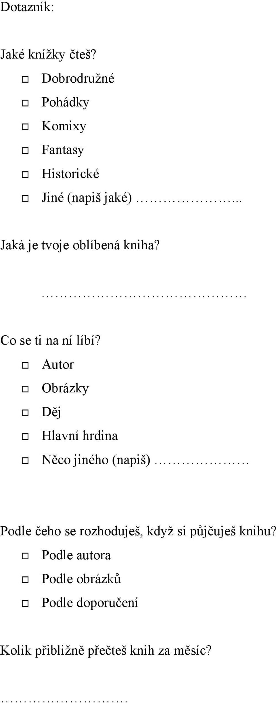 .. Jaká je tvoje oblíbená kniha? Co se ti na ní líbí?