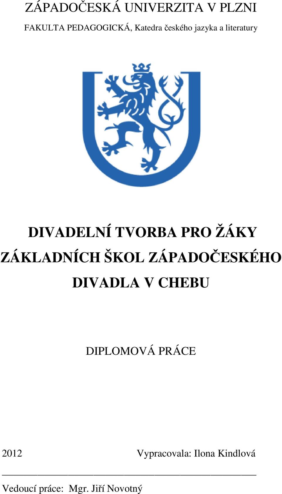 ZÁKLADNÍCH ŠKOL ZÁPADOČESKÉHO DIVADLA V CHEBU DIPLOMOVÁ