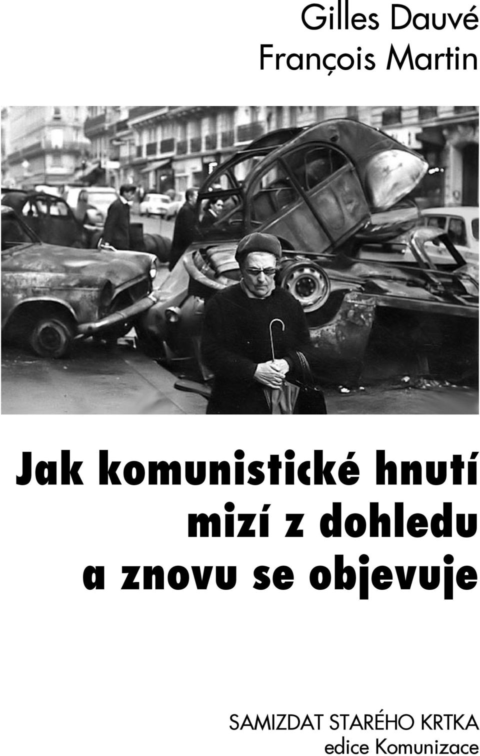 dohledu a znovu se objevuje