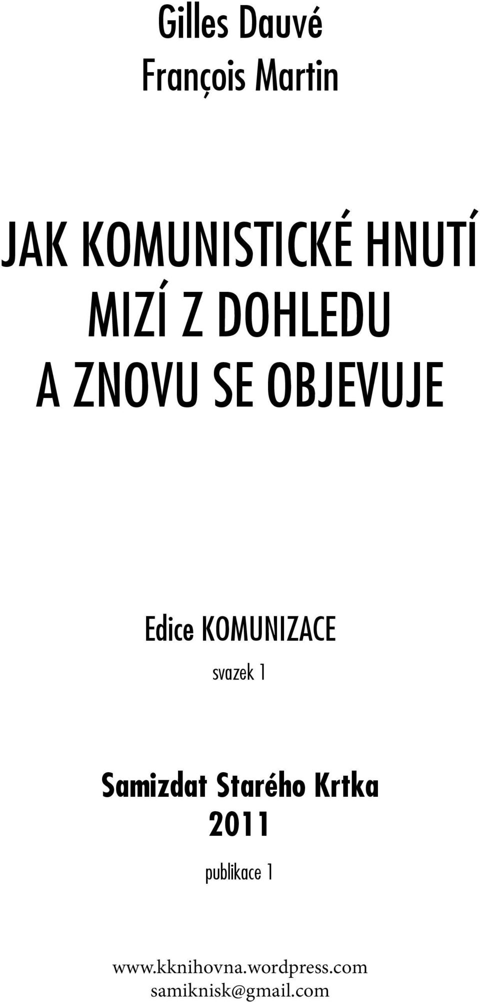 KOMUNIZACE svazek 1 Samizdat Starého Krtka 2011