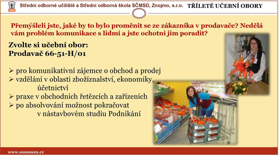 Zvolte si učební obor: Prodavač 66-51-H/01 pro komunikativní zájemce o obchod a prodej vzdělání v