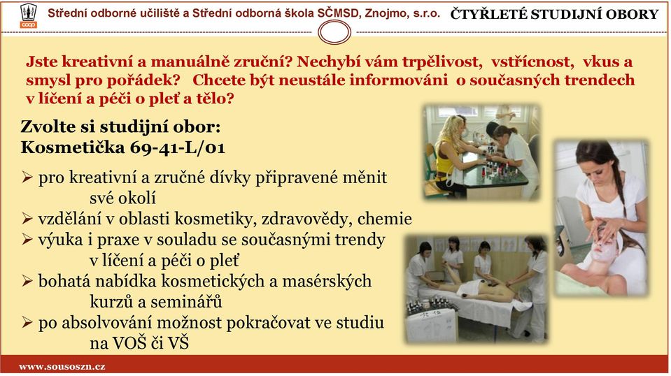 Zvolte si studijní obor: Kosmetička 69-41-L/01 pro kreativní a zručné dívky připravené měnit své okolí vzdělání v oblasti kosmetiky,