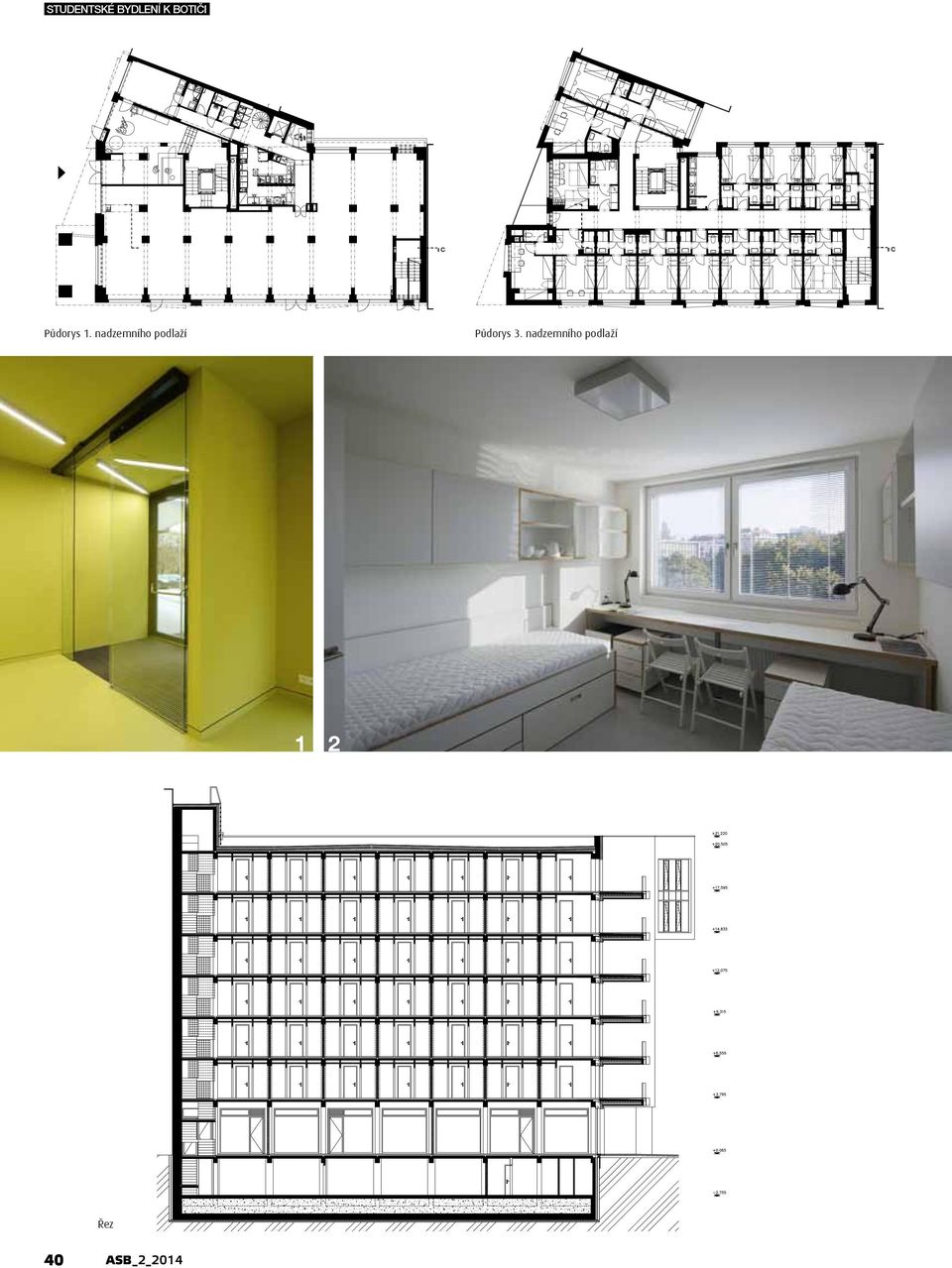 nadzemního podlaží 3rd FLOOR Půdorys 3.