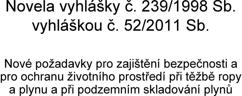 Nové požadavky pro zajištění bezpečnosti a pro