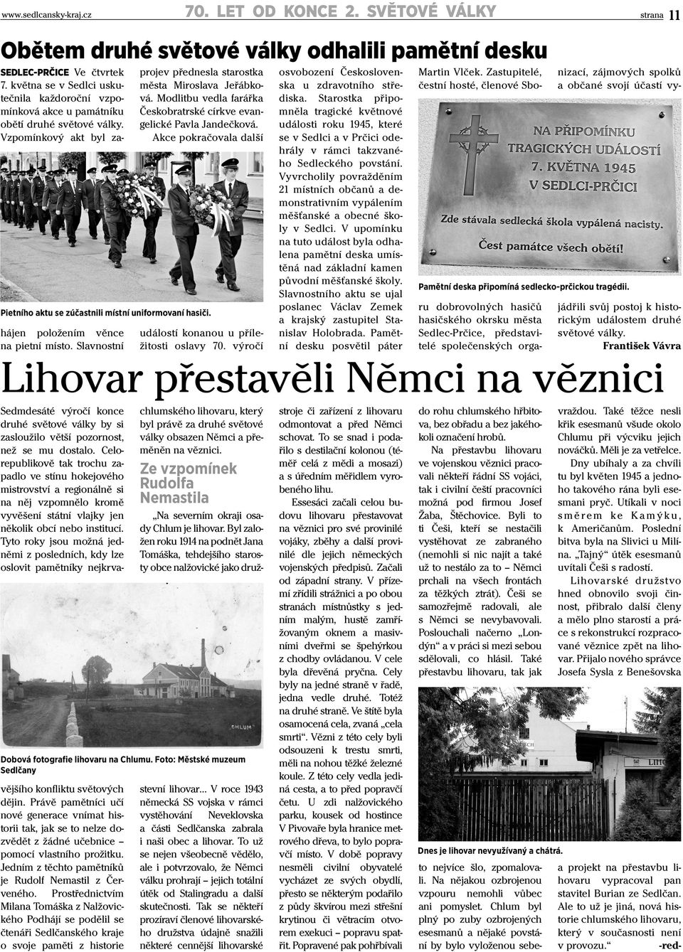 osvobození Československa u zdravotního střediska. Starostka připomněla tragické květnové události roku 1945, které se v Sedlci a v Prčici odehrály v rámci takzvaného Sedleckého povstání.