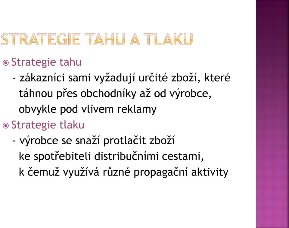 Strategie tlaku - výrobce se snaží protlačit zboží ke