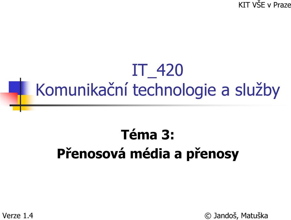 služby Téma 3: Přenosová