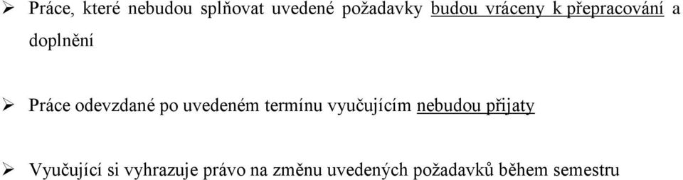 uvedeném termínu vyučujícím nebudou přijaty Vyučující