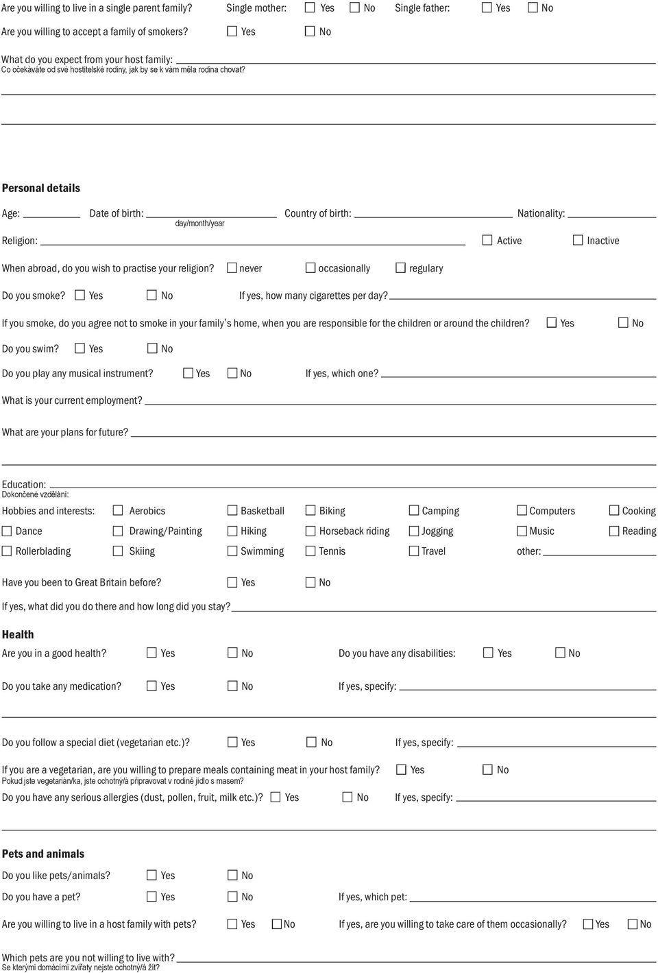 Personal details Age: Date of birth: Country of birth: Nationality: day/month/year Religion: Active Inactive When abroad, do you wish to practise your religion?