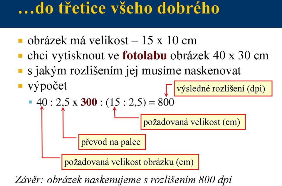 2,5) = 800 převod na palce požadovaná velikost (cm) požadovaná velikost