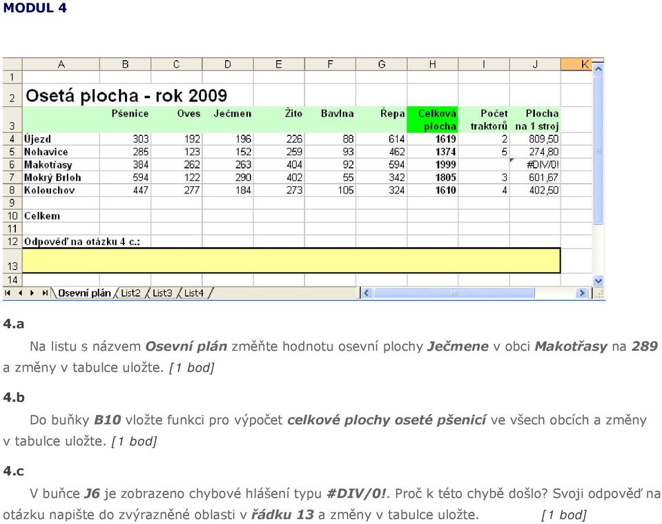 tabulce uložte. [1 bod] 4.