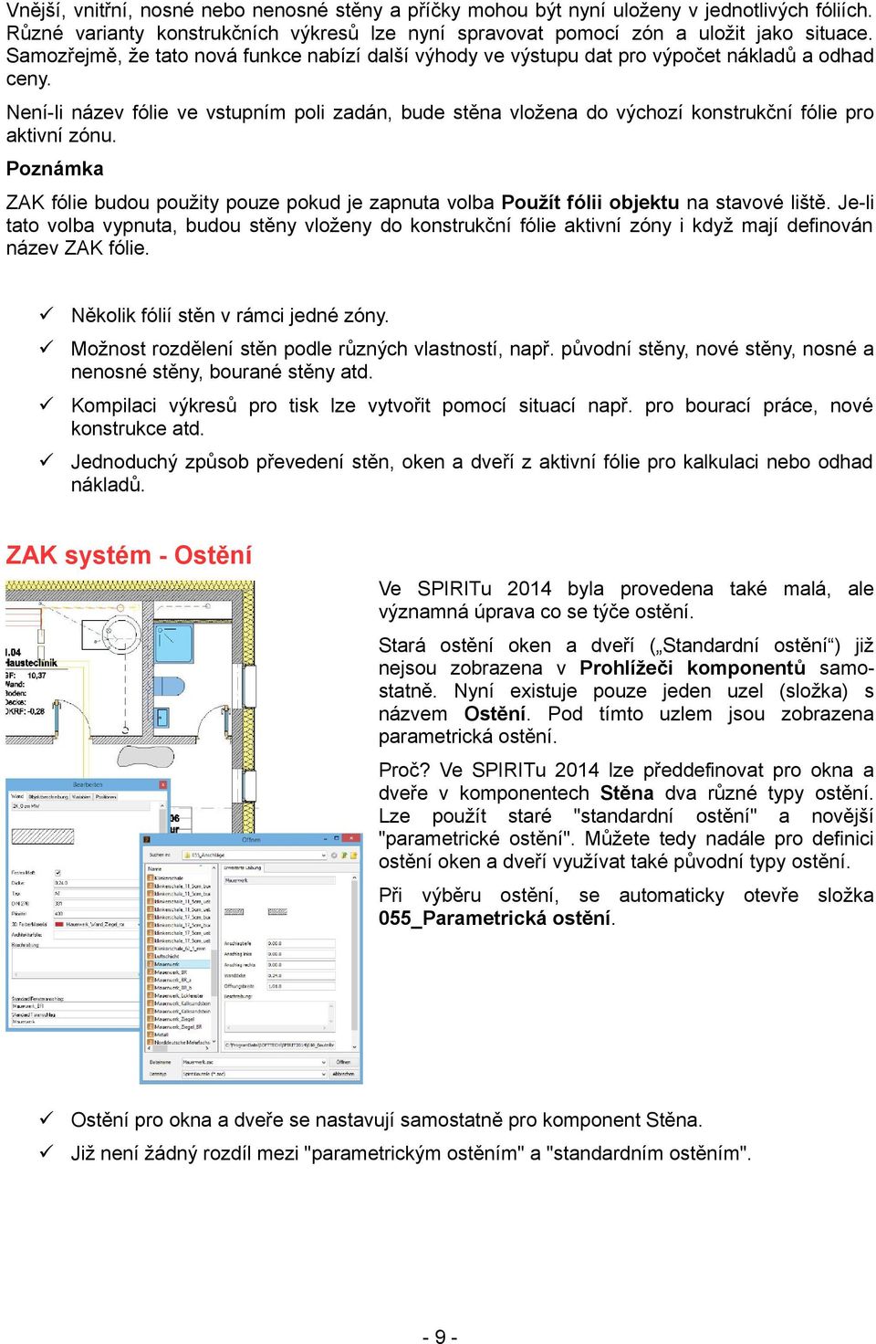 Není-li název fólie ve vstupním poli zadán, bude stěna vložena do výchozí konstrukční fólie pro aktivní zónu.