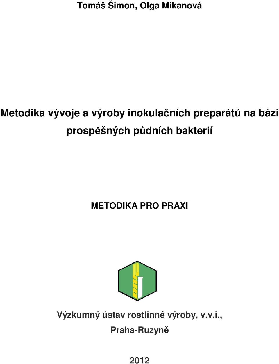 prospěšných půdních bakterií METODIKA PRO PRAXI