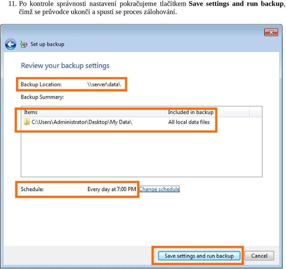 Save settings and run backup, čímž