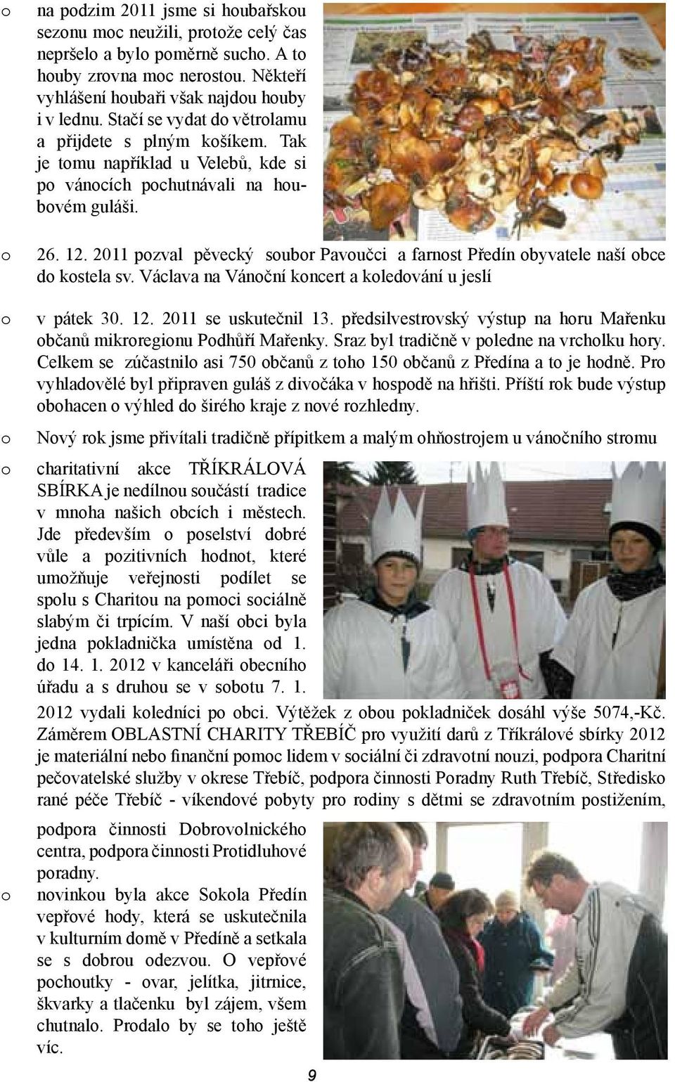 2011 pzval pěvecký subr Pavučci a farnst Předín byvatele naší bce d kstela sv. Václava na Vánční kncert a kledvání u jeslí v pátek 30. 12. 2011 se uskutečnil 13.