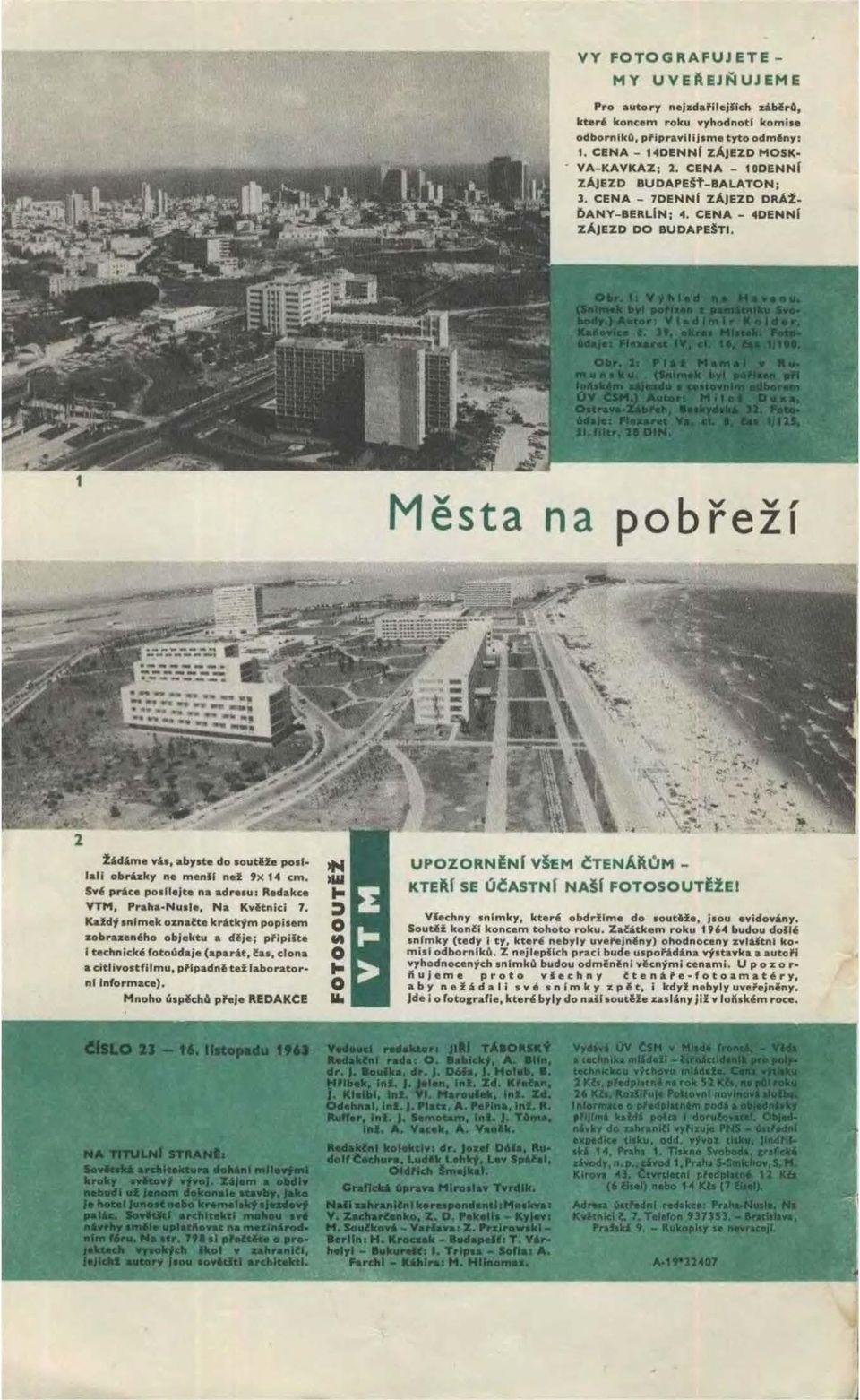 Města na pobřeží bdim vú, abyate do 1outlle poli lall obl'u;ky ne menff nd t x I 4 cm. Sv' pn.te po1lleit na adr u: Re.dakce VTM, Pra.ha-Nu le, Na Kvltnid 7.