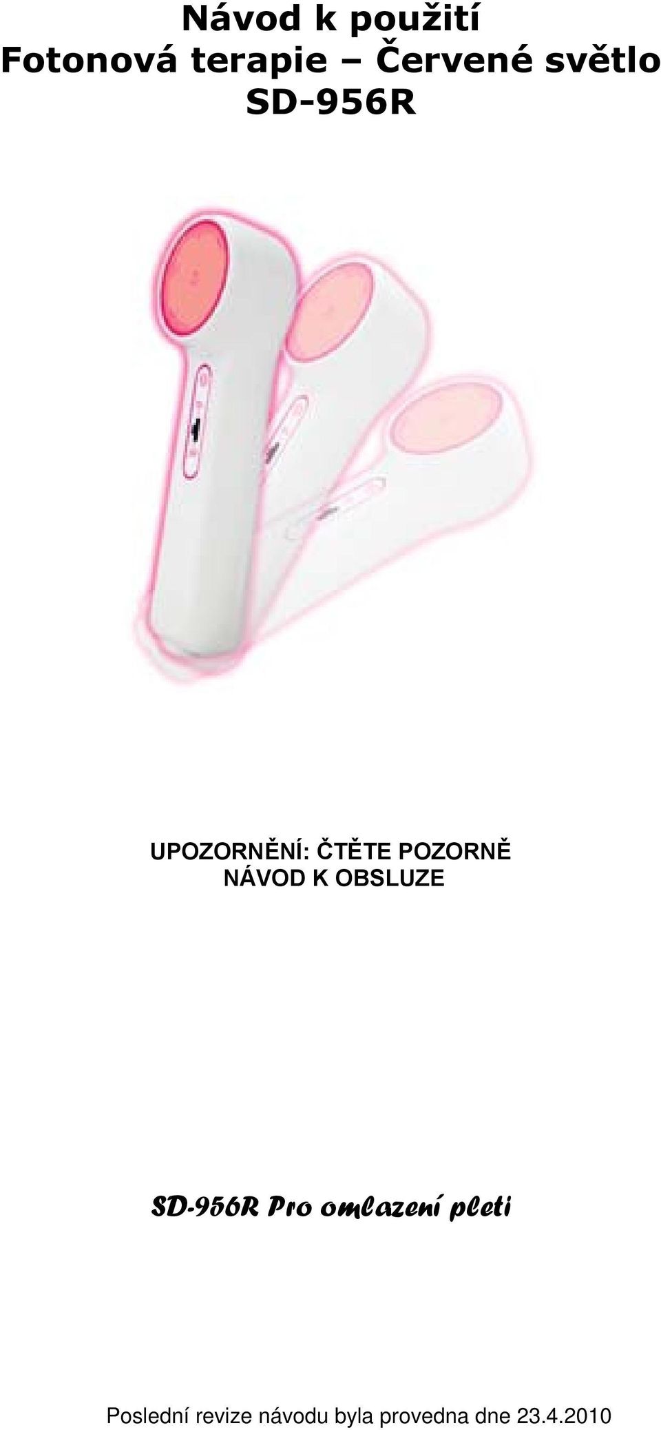 NÁVOD K OBSLUZE SD-956R Pro omlazení pleti