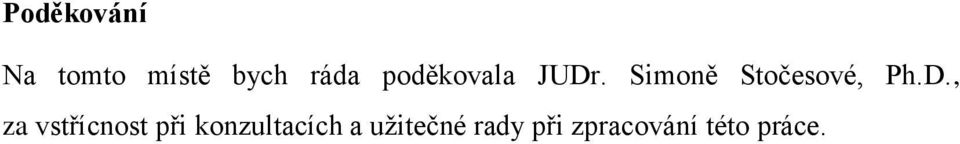 D., za vstřícnost při konzultacích a