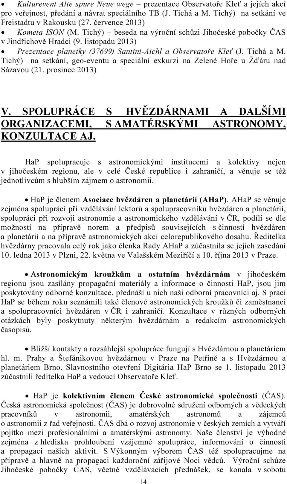 Tichá a M. Tichý) na setkání, geo-eventu a speciální exkurzi na Zelené Hoře u Žďáru nad Sázavou (21. prosince 2013) V.