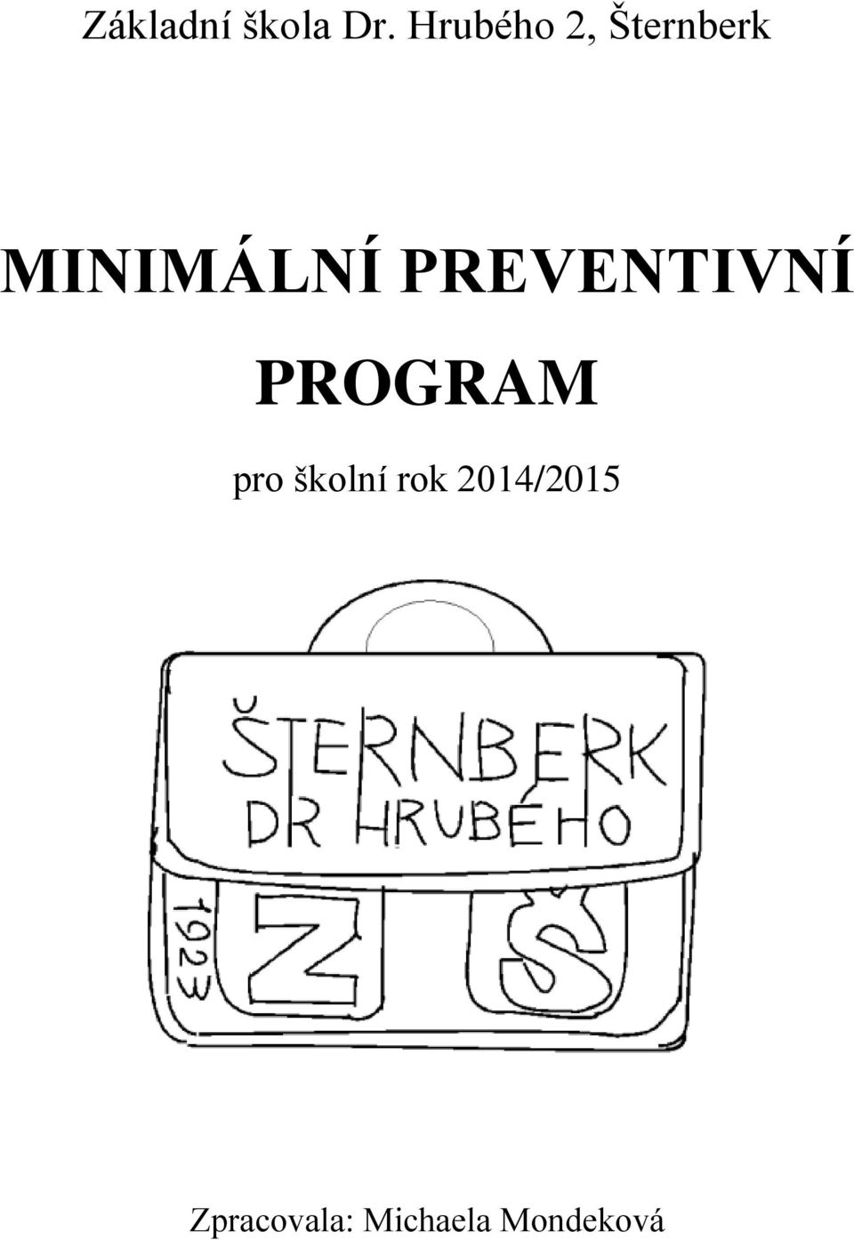 PREVENTIVNÍ PROGRAM pro školní