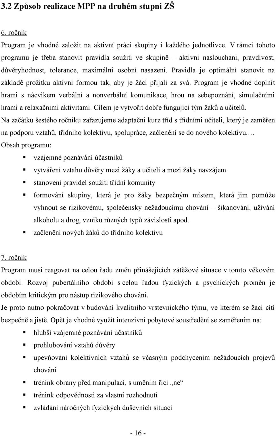 Pravidla je optimální stanovit na základě prožitku aktivní formou tak, aby je žáci přijali za svá.