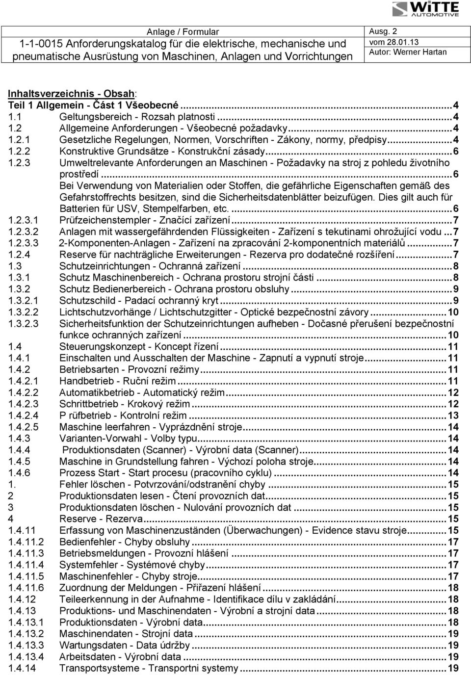 .. 6 Bei Verwendung von Materialien oder Stoffen, die gefährliche Eigenschaften gemäß des Gefahrstoffrechts besitzen, sind die Sicherheitsdatenblätter beizufügen.