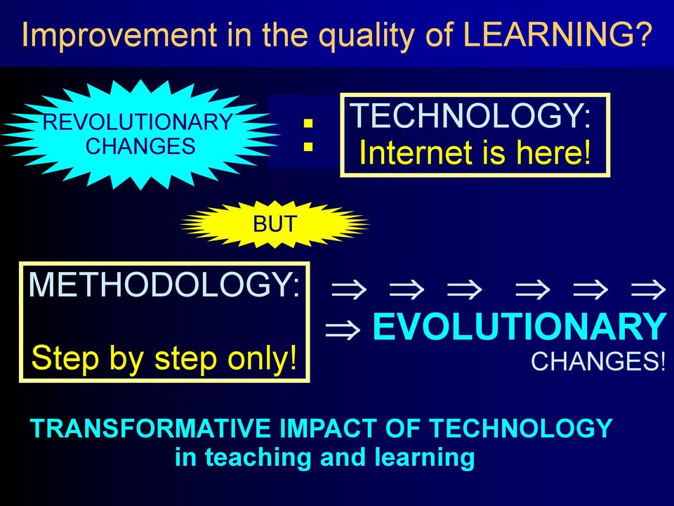 BUT METHODOLOGY: Step by step only!