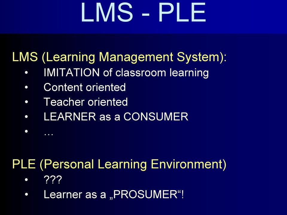 Teacher oriented LEARNER as a CONSUMER PLE