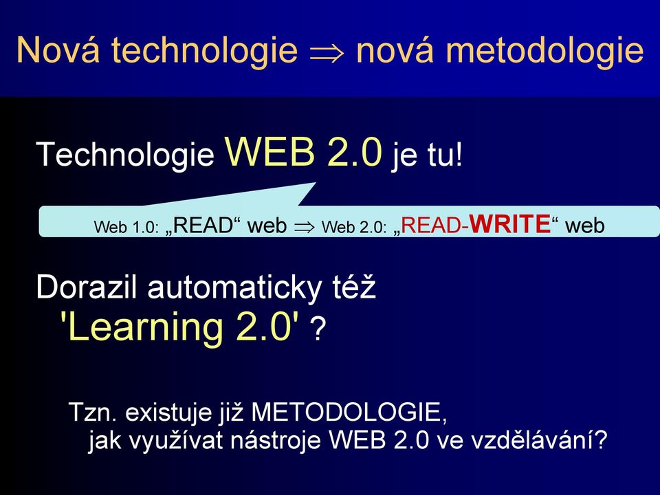 0: READ-WRITE web Dorazil automaticky též 'Learning 2.