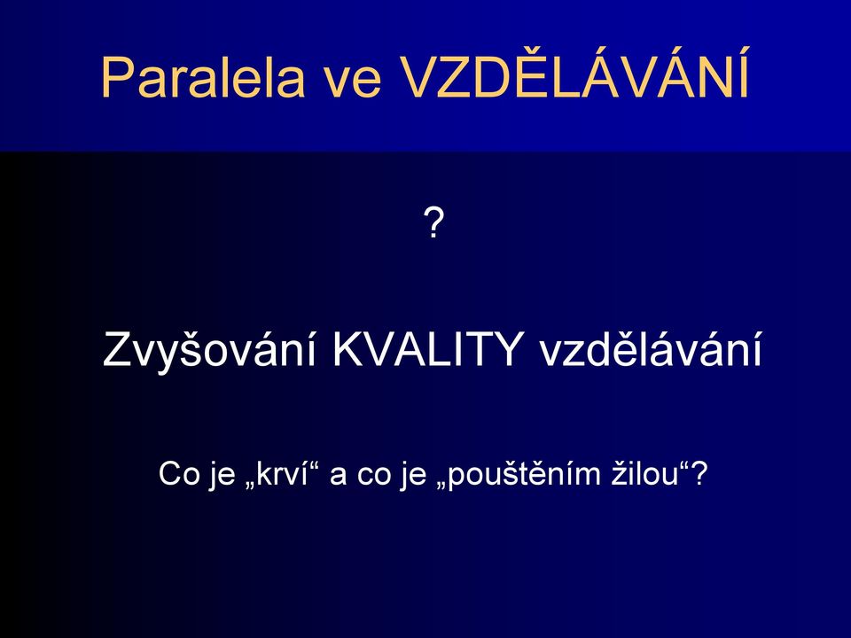 Zvyšování KVALITY