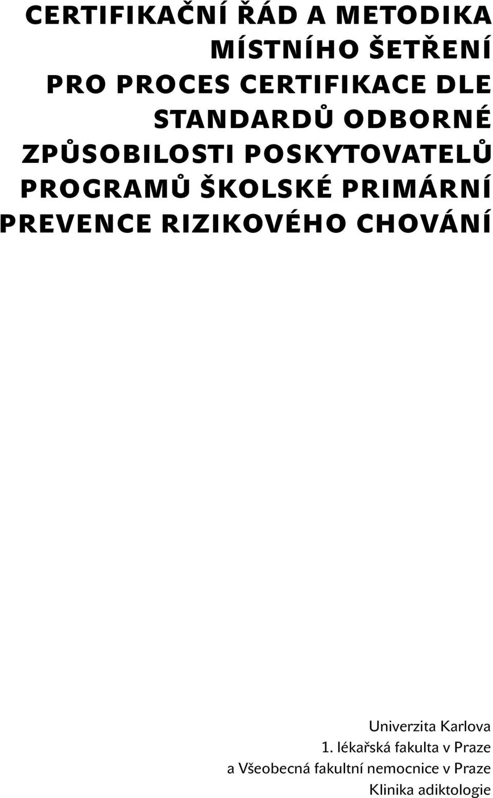 primární prevence rizikového chování Univerzita Karlova 1.