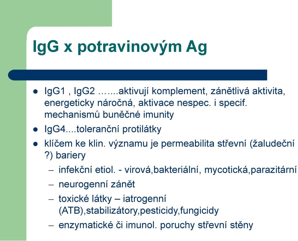 mechanismů buněčné imunity IgG4...toleranční protilátky klíčem ke klin.